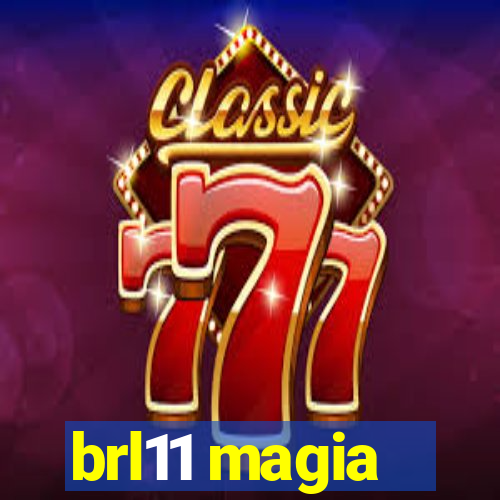 brl11 magia